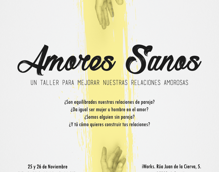 AMORES SANOS: Un taller para crear relaciones más auténticas y felices